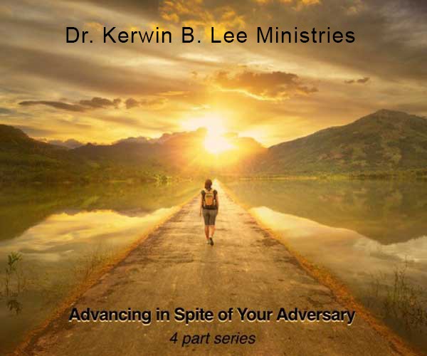Advancing In Spite of Your Adversary DVD - Dr. Kerwin B. Lee