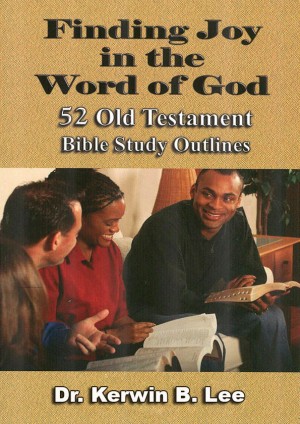 Finding Joy in the Word of God - Dr. Kerwin B. Lee